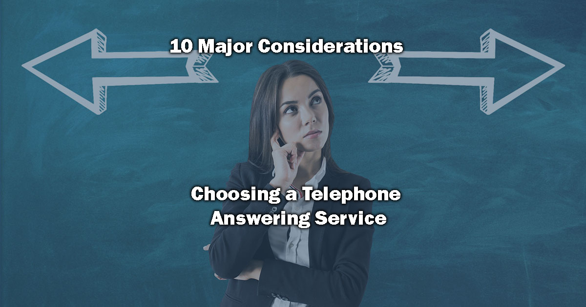 10 Major Considerations for Choosing a Telephone Answering Service