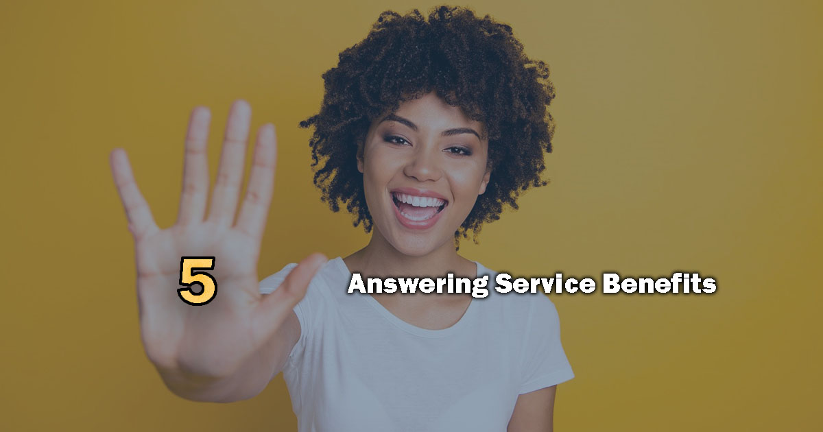 5 Benefits of an Answering Service