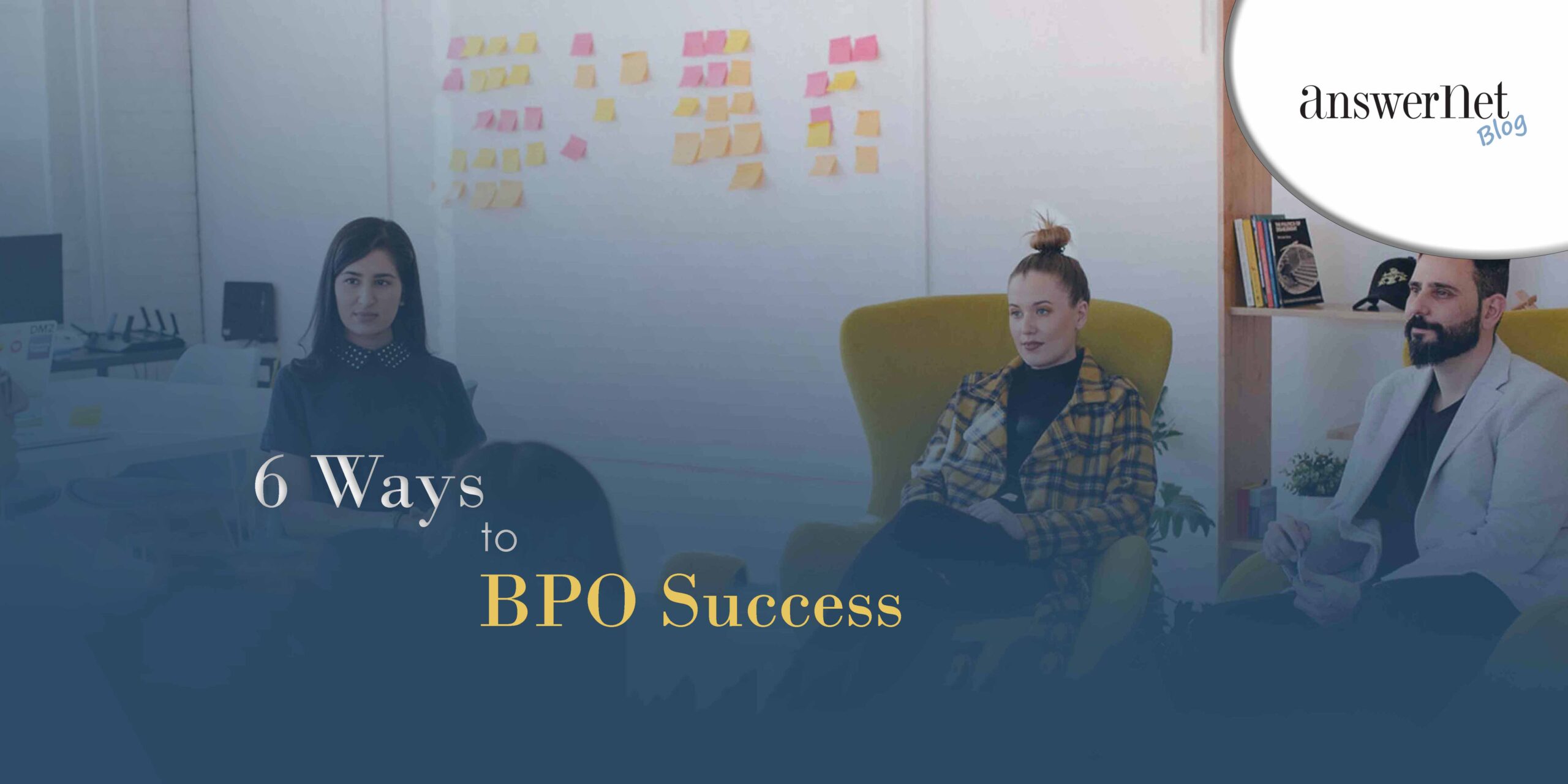 BPO Call Center: 6 Ways to BPO Success